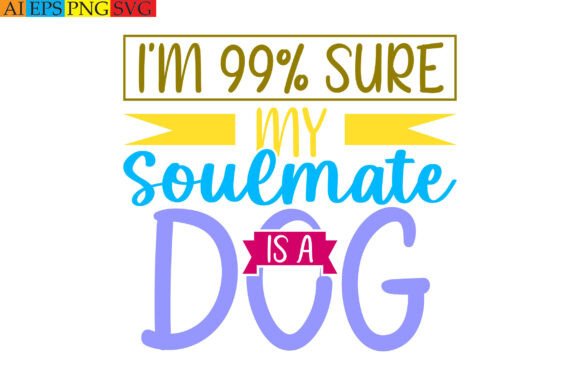 I'm 99% Sure My Soulmate is a Dog