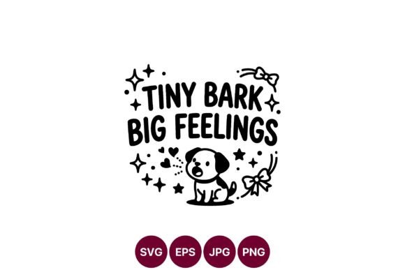 Tiny Bark Big Feelings Dog Art